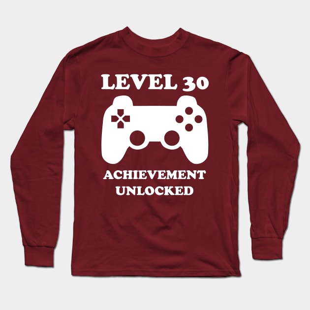 Level 30 Achievement Unlocked Gamer Next Level 30 years old birthday Long Sleeve T-Shirt by rayrayray90